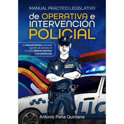 Operativa e Intervención Policial. Manual práctico legislativo